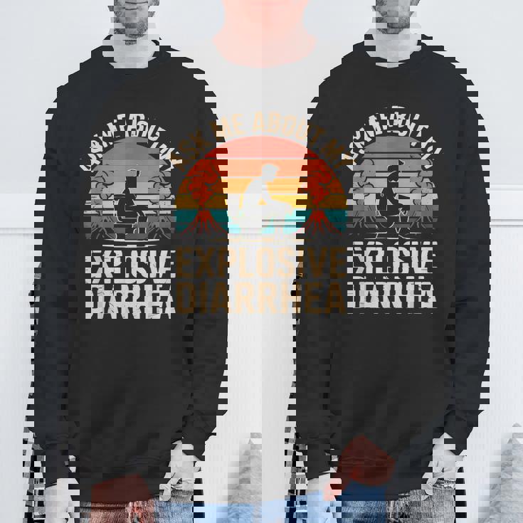 私の爆発的な下痢について私に尋ねてください スウェットシャツ 高齢者への贈り物