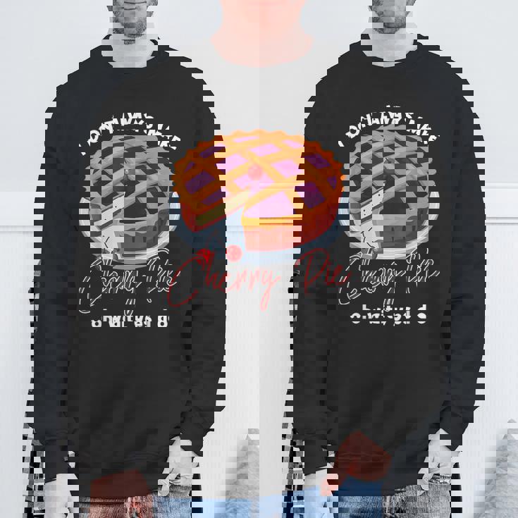 私はいつもチェリーパイを作るわけではありませんああ待ってはい私はします スウェットシャツ 高齢者への贈り物