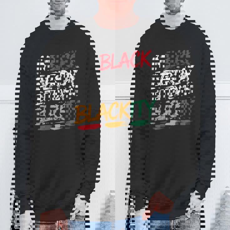 私は毎日黒人だけど今日は黒人黒人ジューンティーンス スウェットシャツ 高齢者への贈り物