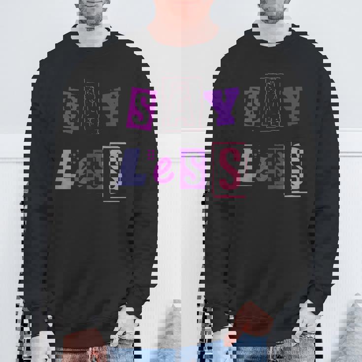 言うことを少なく見積もり-言う量を減らす スウェットシャツ 高齢者への贈り物