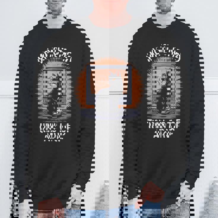 電源を切ってオンにしてみましたか猫が大好きなitコンピューター スウェットシャツ 高齢者への贈り物