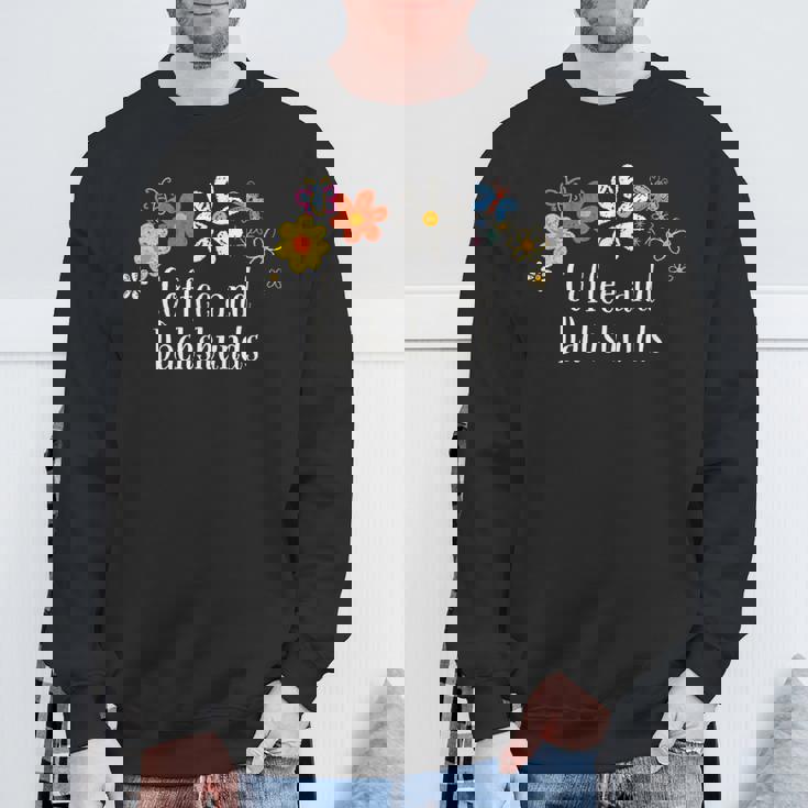 面白いコーヒーとダックスフントの花を言う スウェットシャツ 高齢者への贈り物