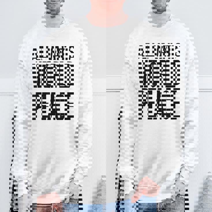 All I Want Is World Peace スウェットシャツ 高齢者への贈り物