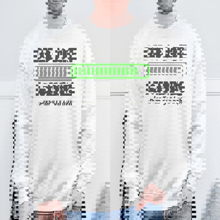 Dad Joke Loading Please Try To Laugh 面白い父の日 長袖tシャツ スウェットシャツ 高齢者への贈り物