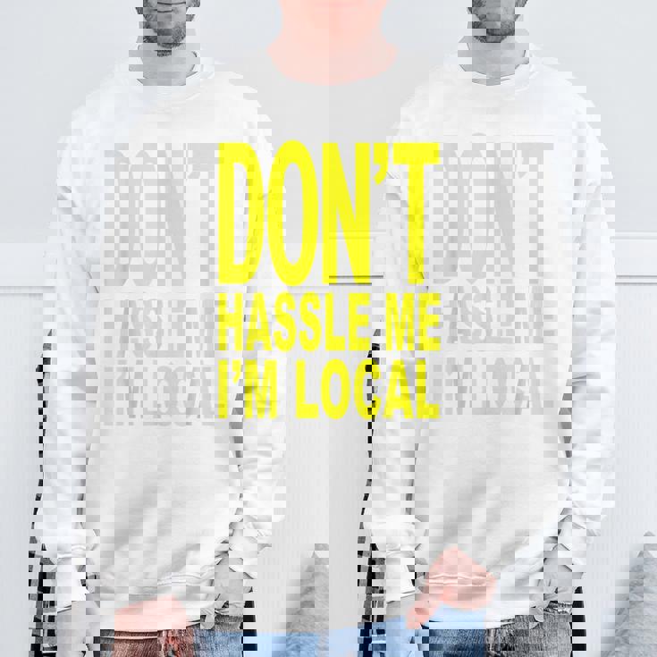 Don't Hassle Me I'm Local Fromurf ドキュメンタリー映画 スウェットシャツ 高齢者への贈り物