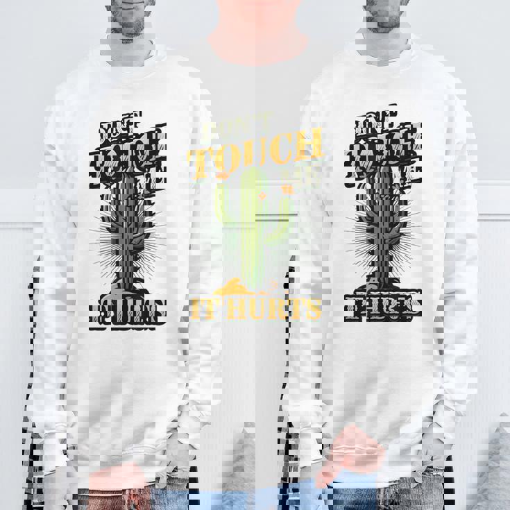 Don't Touch Me It Hurts – サボテンの反社会的ユーモア スウェットシャツ 高齢者への贈り物