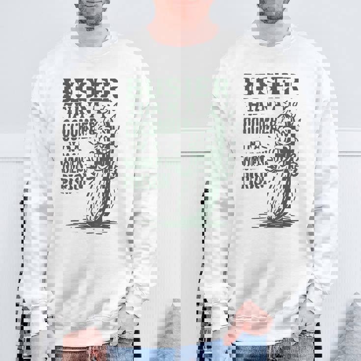 Busier Than A Cucumber In A Women's Prison Sweatshirt Gifts for Old Men