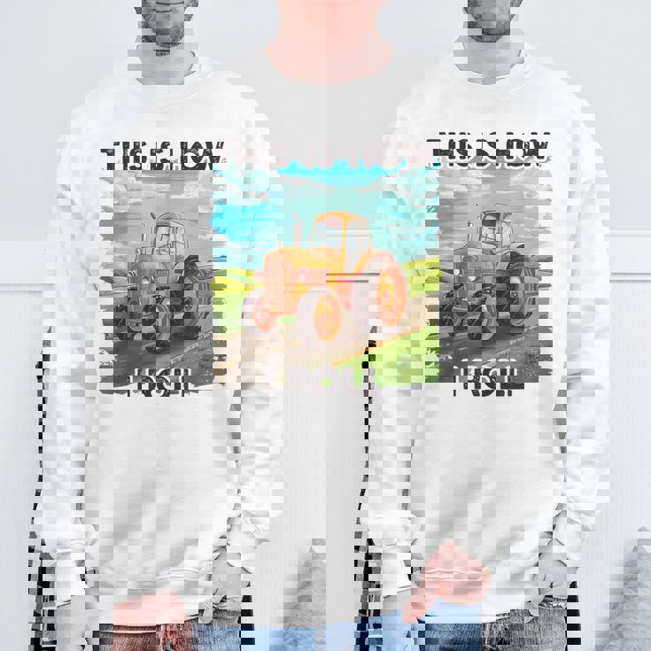 Farming Farmers This Is How I Roll トラクター スウェットシャツ 高齢者への贈り物