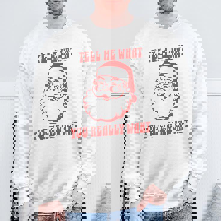 Tell Me What You Really Want Christmas スウェットシャツ 高齢者への贈り物