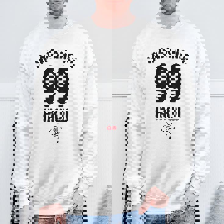 Have A Nice Hakuju 白寿 誕生日 誕生日おめでとう ネタ ジョーク ギャグ お笑い ツッコミ おもしろ スウェットシャツ 高齢者への贈り物