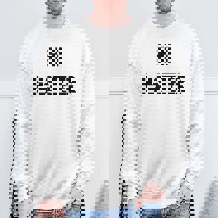 Hi Hater Bye Hater スウェットシャツ 高齢者への贈り物
