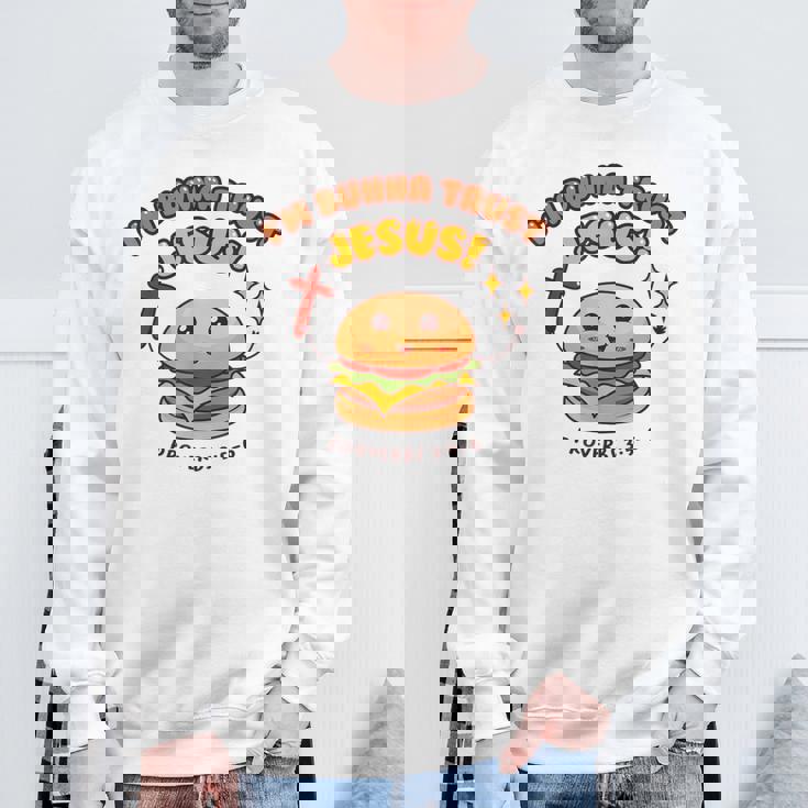 I'm Bunna Trust Jesus 箴言 クリスチャンハンバーガーしゃれ スウェットシャツ 高齢者への贈り物