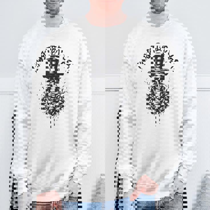 I'm Not Dead Yet Thekeleton Head スウェットシャツ 高齢者への贈り物