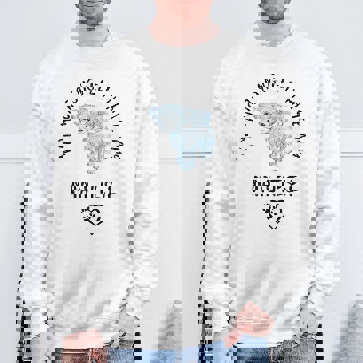 I'm Notingle I Have My Maltesealentines マルチーズ犬 スウェットシャツ 高齢者への贈り物