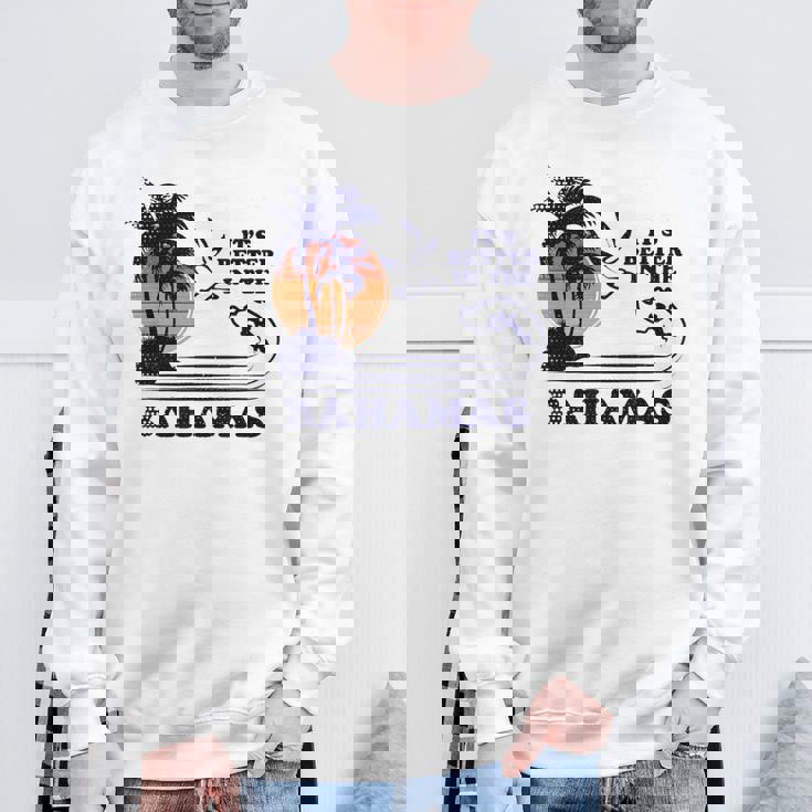 It's Better In The Bahamas スウェットシャツ 高齢者への贈り物