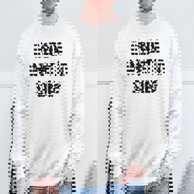 I Know What I'm Doing 面白いホワイトライパーティーアイデア スウェットシャツ 高齢者への贈り物