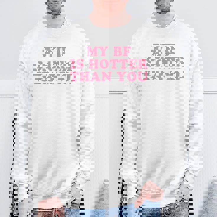 My Boyfriend Is Hotter Than You スウェットシャツ 高齢者への贈り物
