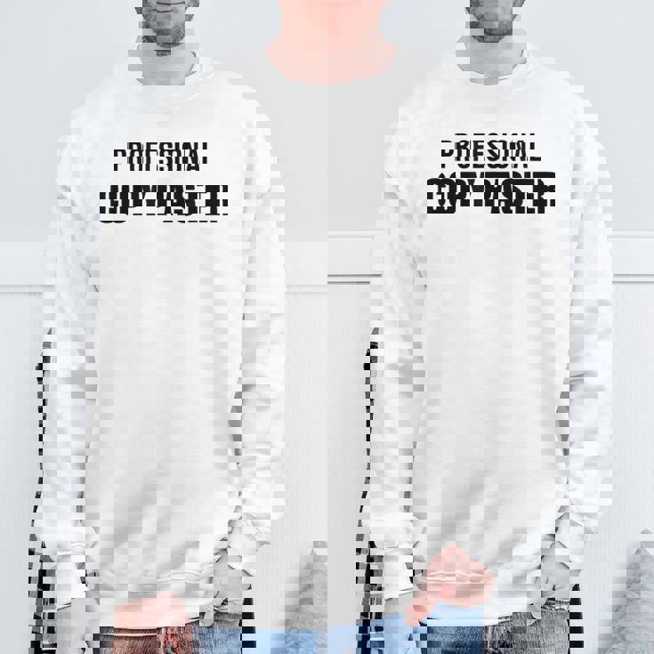 Professional Copy Paster Quote Developer Programmer スウェットシャツ 高齢者への贈り物