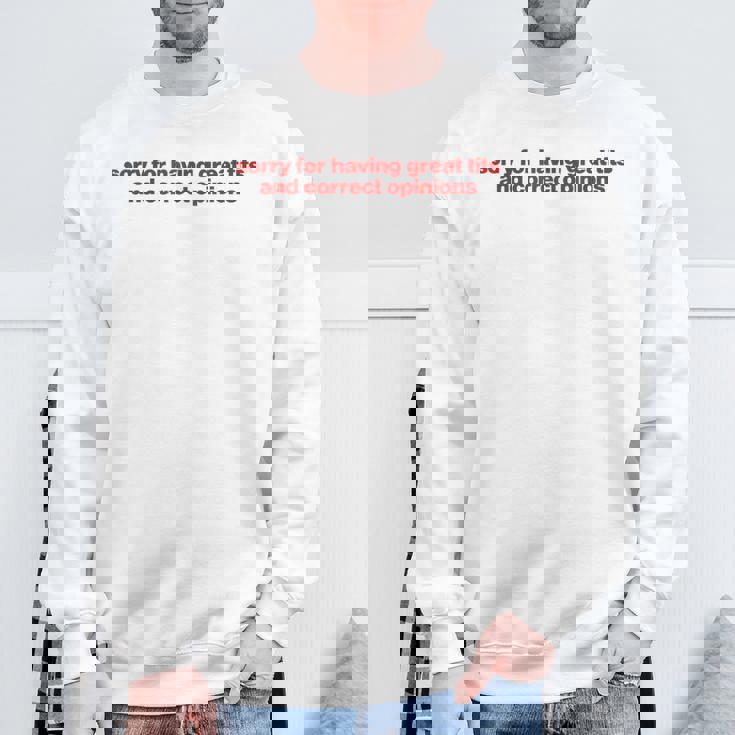 Sorry For Having Great Tits And Correct Opinions Y2k スウェットシャツ 高齢者への贈り物