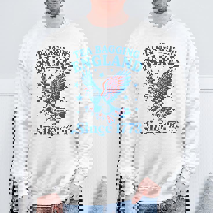 Tea Bagging England Since 1773 Patriotic Eagle 4Th Of July Sweatshirt Gifts for Old Men