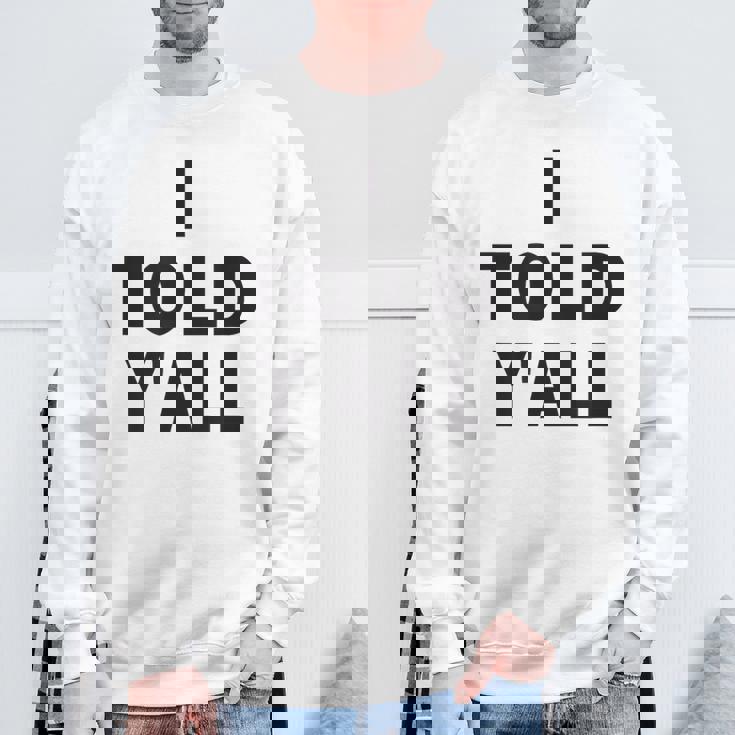 I Told Ya Y'all Told Youoarcasm テニスエディション クールズ スウェットシャツ 高齢者への贈り物