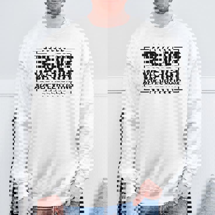 Trump Was Right About Everything Trump President 2024 スウェットシャツ 高齢者への贈り物