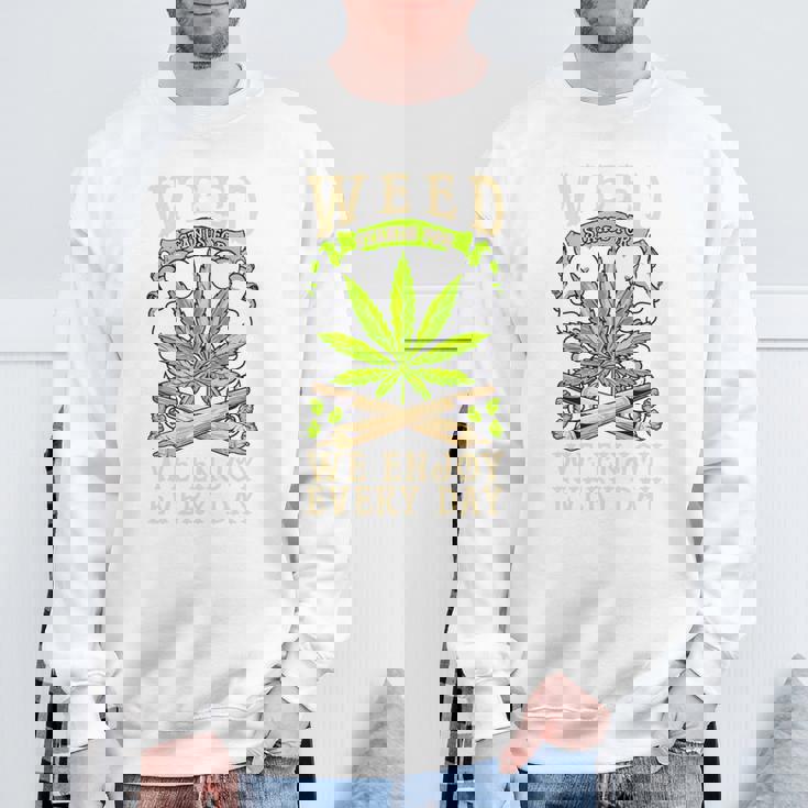 Weed We Enjoy Every Day スウェットシャツ 高齢者への贈り物