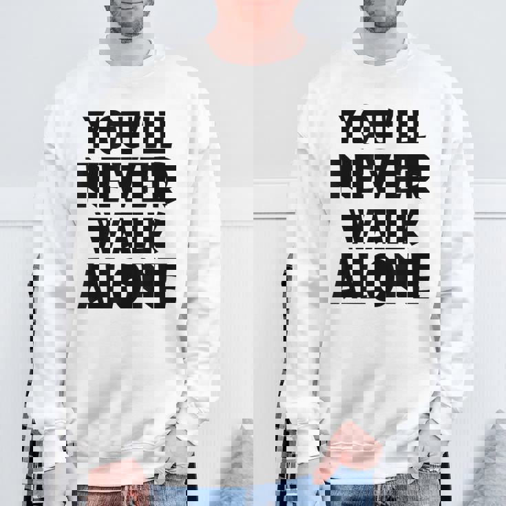 You'll Never Walk Alone スウェットシャツ 高齢者への贈り物