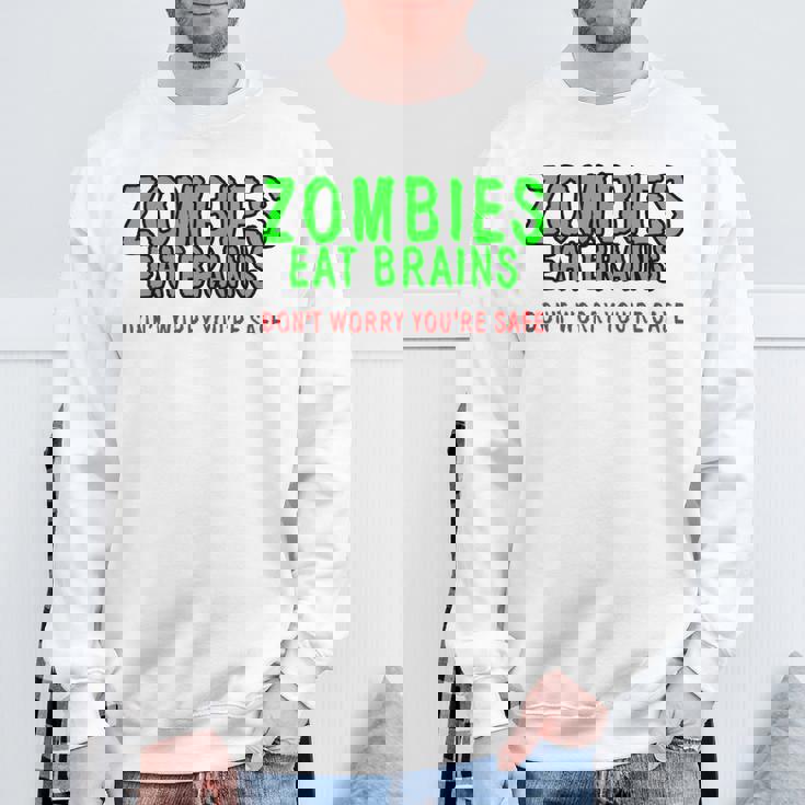 Zombies Eat Brains Don't Worry You'reafe スウェットシャツ 高齢者への贈り物