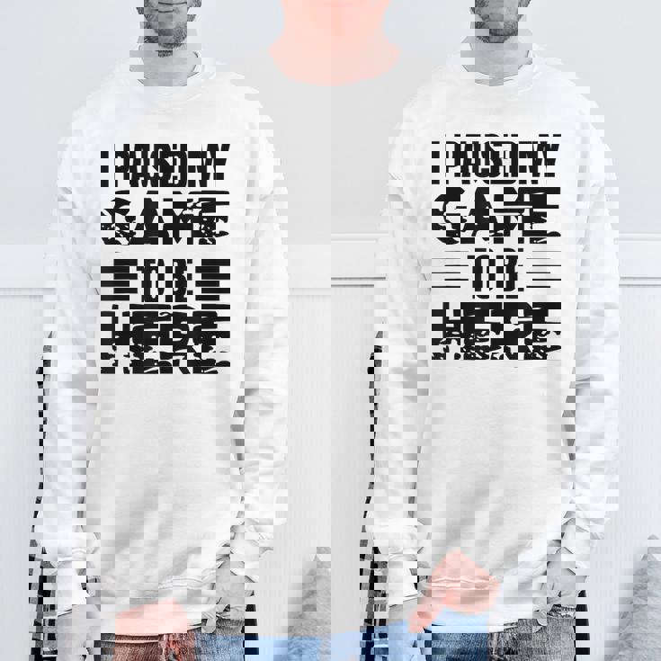 ここに来るためにゲームを一時停止しました スウェットシャツ 高齢者への贈り物