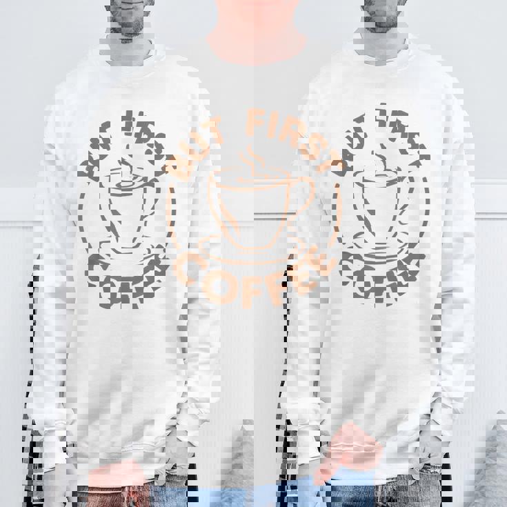 でもファーストコーヒー面白いコーヒー好き スウェットシャツ 高齢者への贈り物