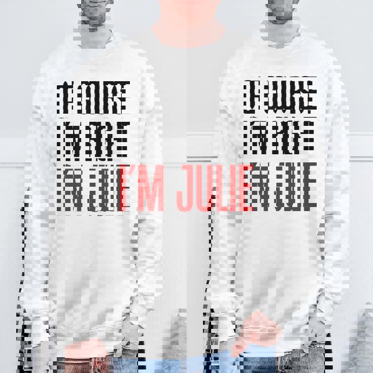 もちろんi'm Right I'm Julie スウェットシャツ 高齢者への贈り物