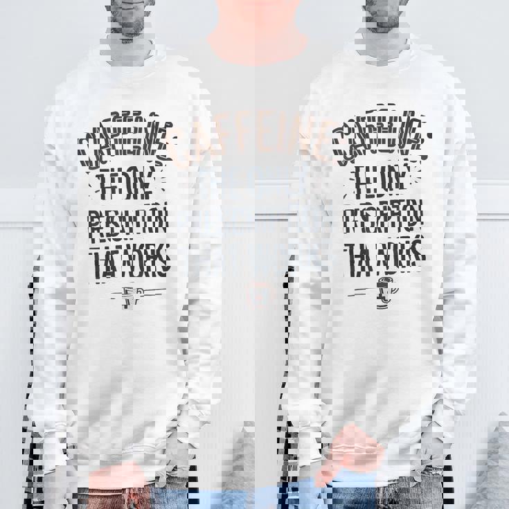 カフェイン 効く唯一の処方箋 スウェットシャツ 高齢者への贈り物