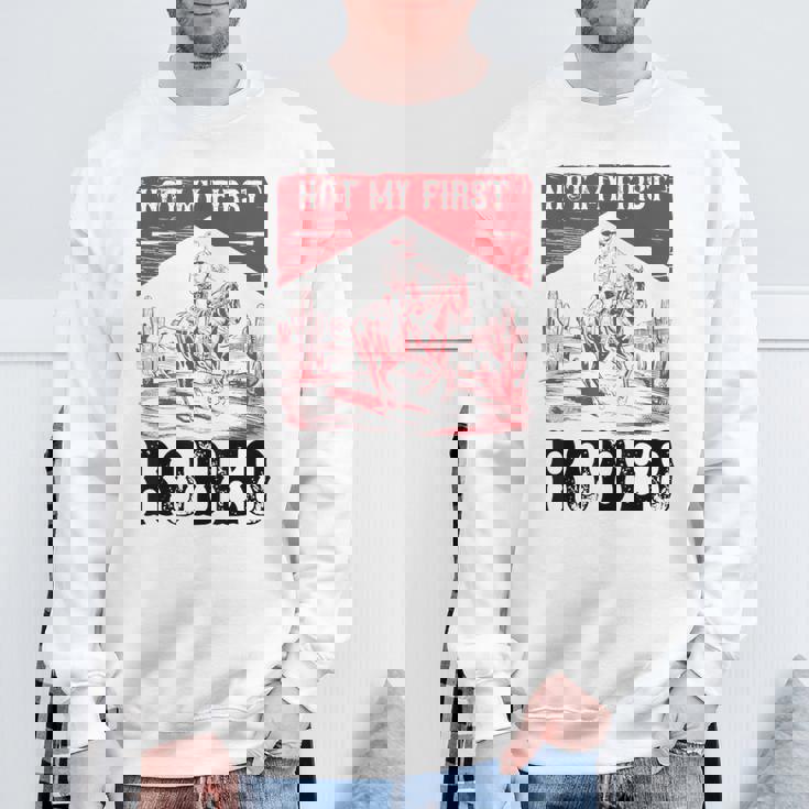 ヴィンテージ・ノット・マイ・ファースト・ロデオ、ファニー・ライディング・カウボーイ・ロデオ スウェットシャツ 高齢者への贈り物