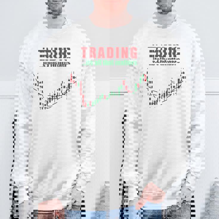 取引、それはすべて重要なのは株式トレーダー投資家 スウェットシャツ 高齢者への贈り物