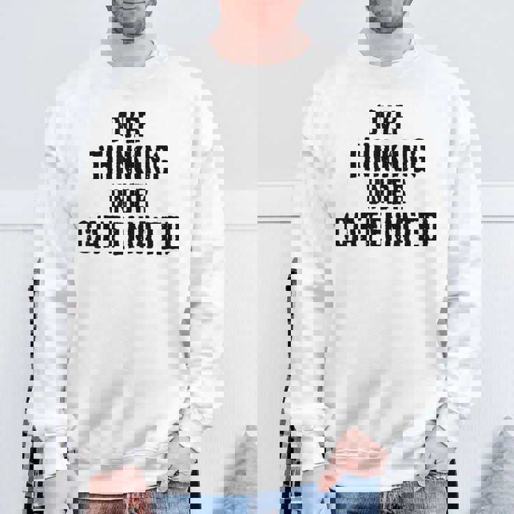 考えすぎてカフェイン入りの面白い スウェットシャツ 高齢者への贈り物