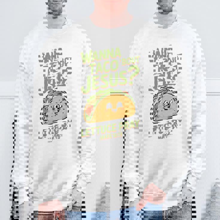 面白いクリスチャンタコス、Wanna Taco 'Bout Jesus スウェットシャツ 高齢者への贈り物