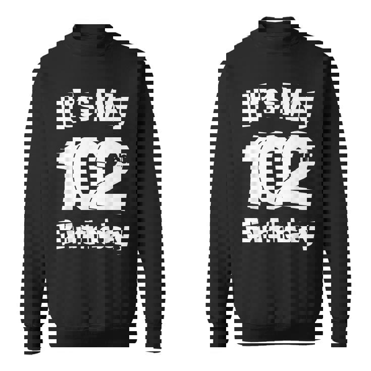 102歳の誕生日。It's My 102歳の誕生日 102歳の誕生日 スウェットシャツ