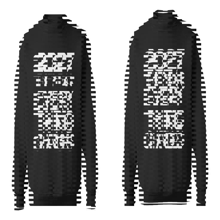2027 すべてが変わる年 スウェットシャツ