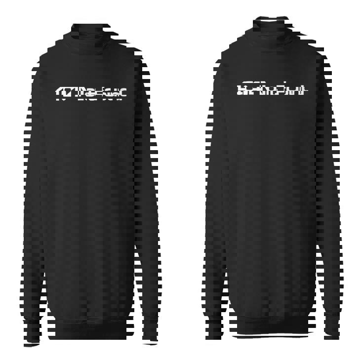 404 Not Found スウェットシャツ