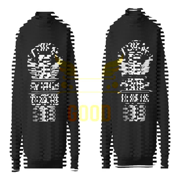 56Th Birthday Party It Took Me 56 Years To Look This Good スウェットシャツ