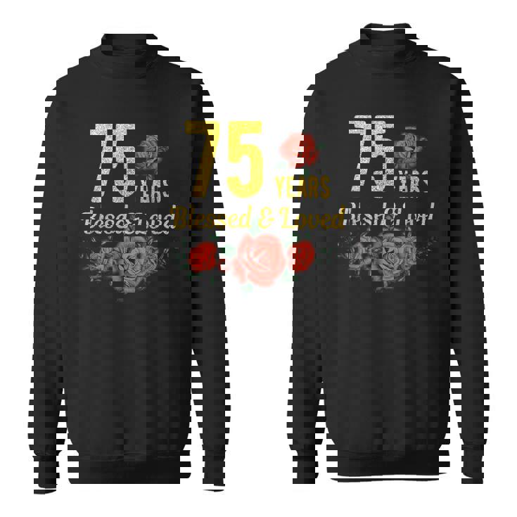 75歳 祝福され愛されたバラの花 フローラル 75歳の誕生日 スウェットシャツ