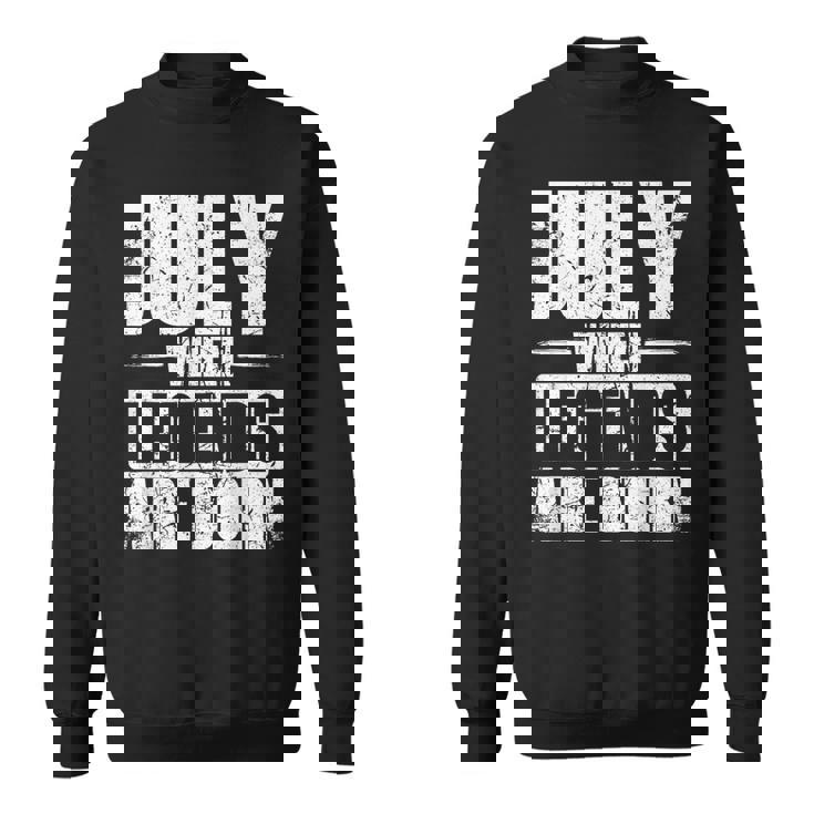 7月 伝説が生まれるとき 誕生月デザイン スウェットシャツ