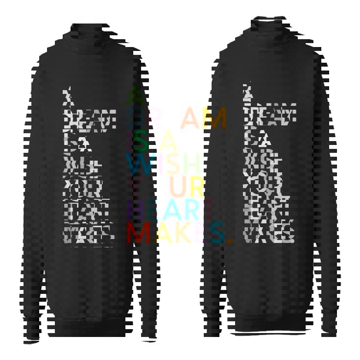 A Dream Is A Wish Your Heart Make スウェットシャツ