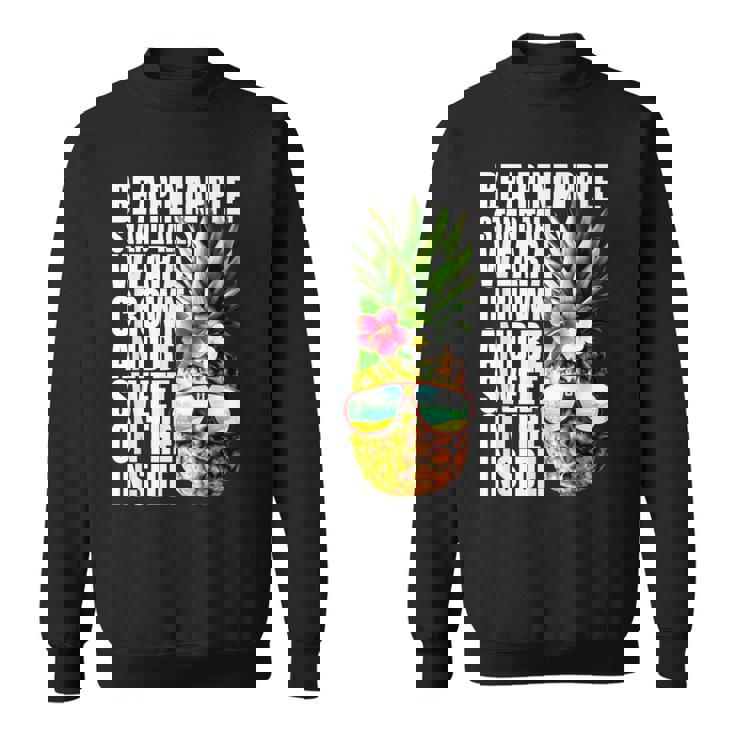 Be A Pineapple Wear A Crownweet Inside アロハ・ハワイパイナップル スウェットシャツ