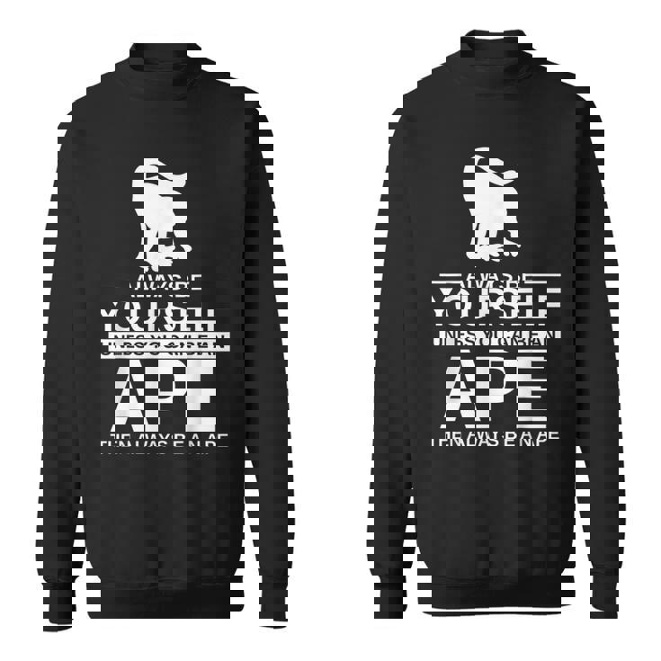 Always Be Yourself Ape メンズ レディース 猿 ゴリラ スウェットシャツ