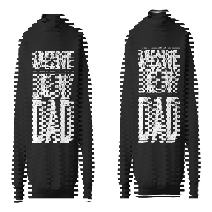 Awesome Like My Dad シャツ キッズ 息子 娘 父の日 スウェットシャツ