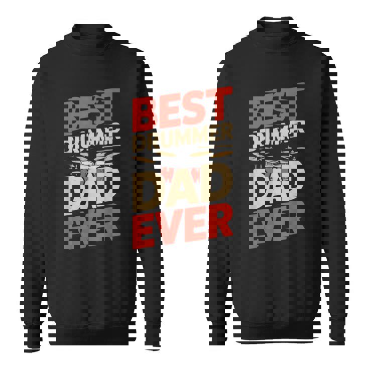 Best Drummer Dad Ever For ギフト アイデア ドラム ファニー パパ スウェットシャツ