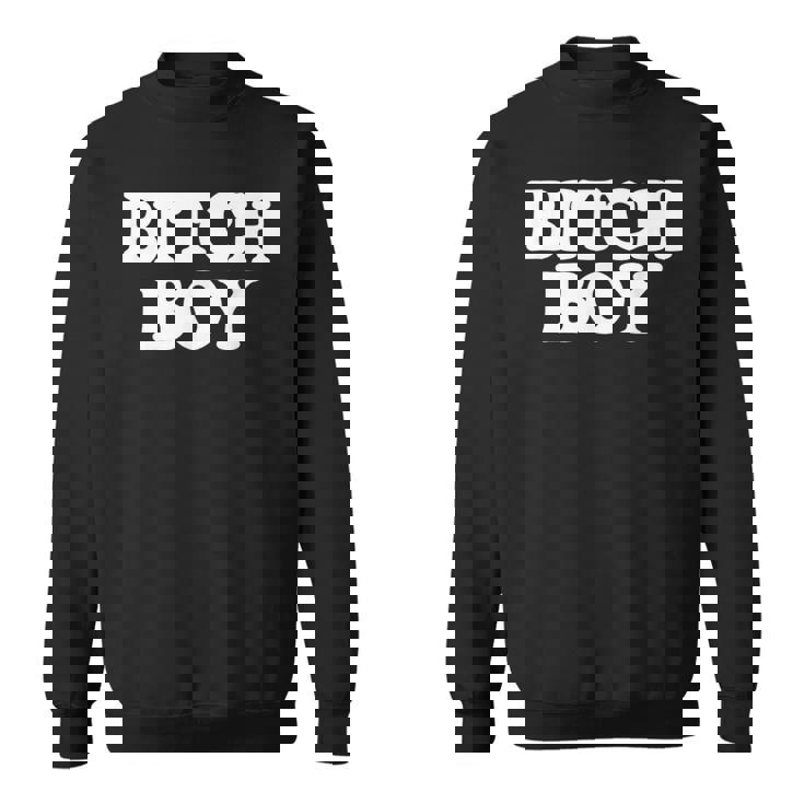 Bitch Boy 面白い言葉 皮肉なノベルティ ユーモア 男 男性 スウェットシャツ