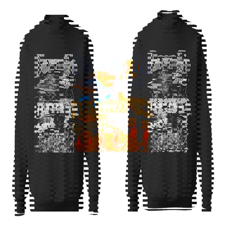 Born To Rot 強制スクロールされた面白いイタリアンブレインロットミーム スウェットシャツ